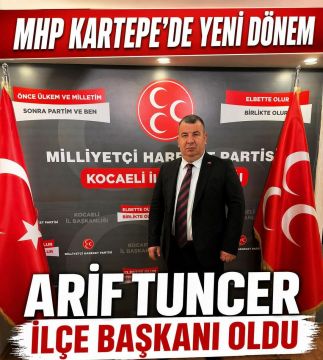 MHP KARTEPE İLÇE BAŞKANLIĞINA ARİF TUNCER ATANDI